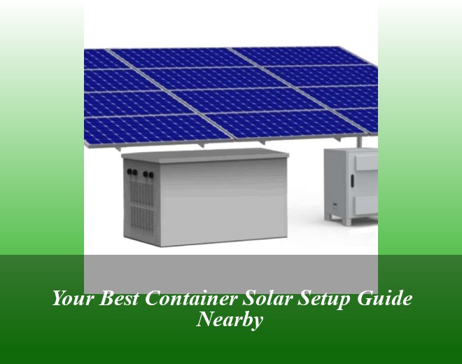 Your Best Container Solar Setup Guide Nearby