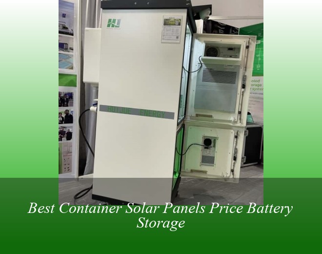 Best Container Solar Panels Price Battery Storage