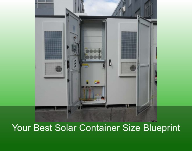 Your Best Solar Container Size Blueprint