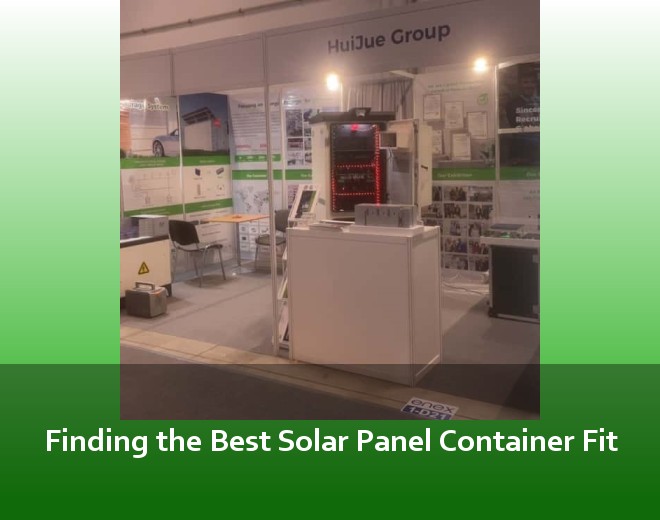 Finding the Best Solar Panel Container Fit