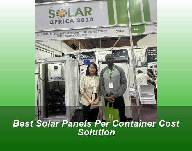 Best Solar Panels Per Container Cost Solution