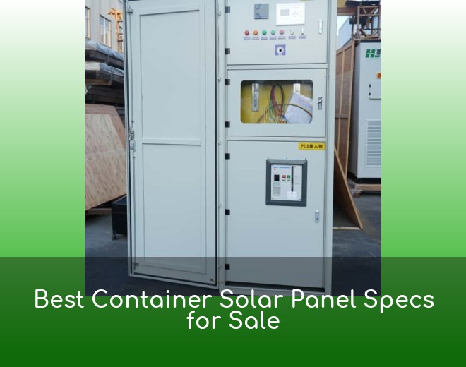 Best Container Solar Panel Specs for Sale