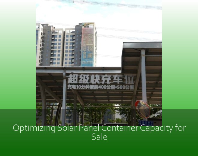 Optimizing Solar Panel Container Capacity for Sale