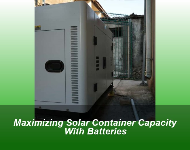 Maximizing Solar Container Capacity With Batteries