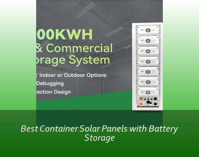 Best Container Solar Panels with Battery Storage