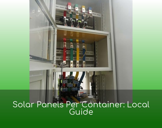Solar Panels Per Container: Local Guide