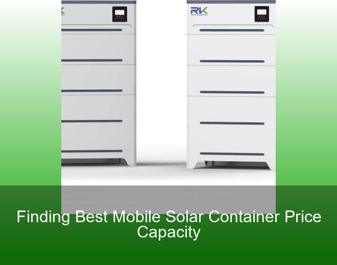 Finding Best Mobile Solar Container Price Capacity