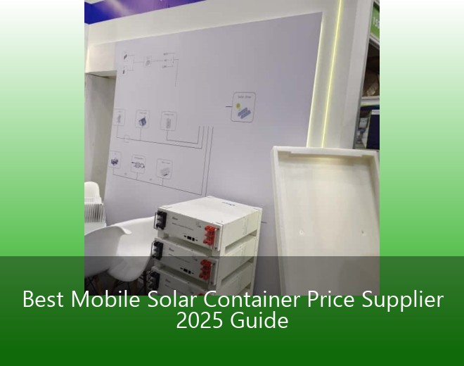 Best Mobile Solar Container Price Supplier 2025 Guide