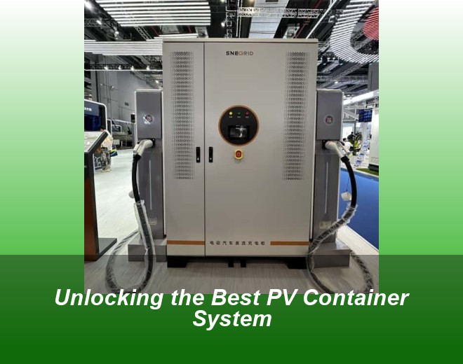 Unlocking the Best PV Container System