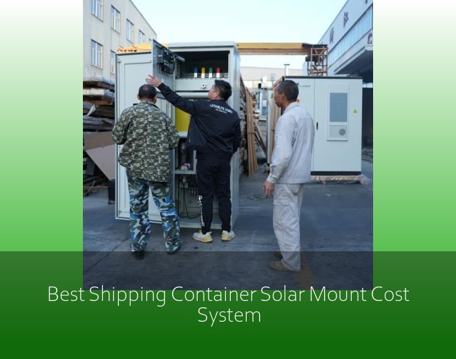 Best Shipping Container Solar Mount Cost System