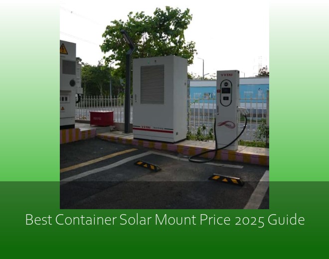 Best Container Solar Mount Price 2025 Guide