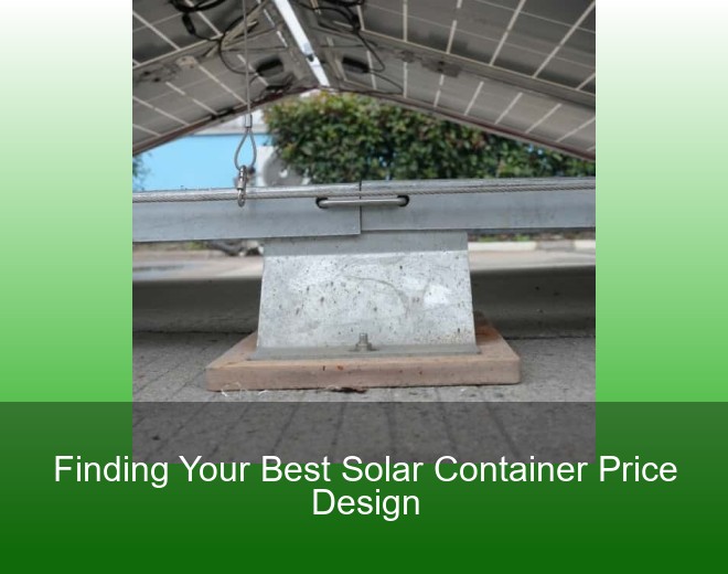Finding Your Best Solar Container Price Design