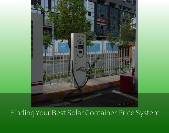 Finding Your Best Solar Container Price System