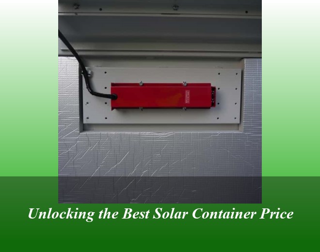 Unlocking the Best Solar Container Price