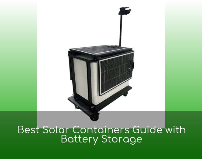 Best Solar Containers Guide with Battery Storage
