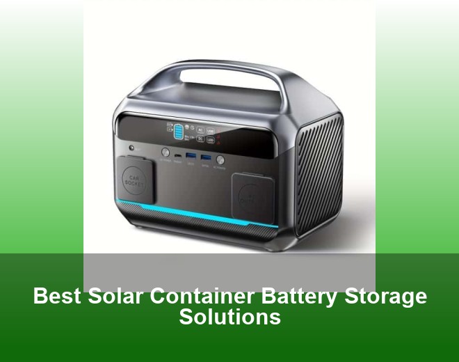 Best Solar Container Battery Storage Solutions