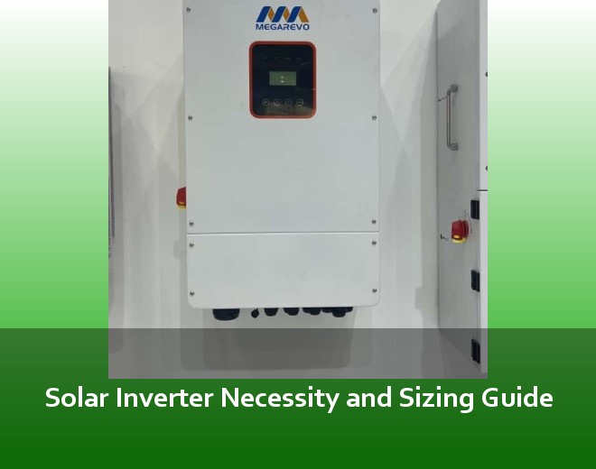 Solar Inverter Necessity and Sizing Guide