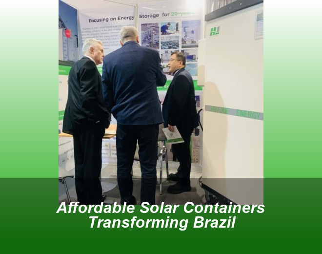 Affordable Solar Containers Transforming Brazil
