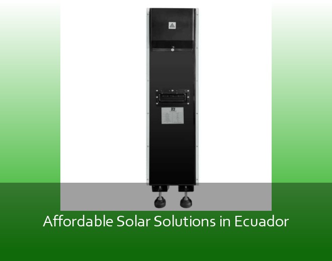 Affordable Solar Solutions in Ecuador