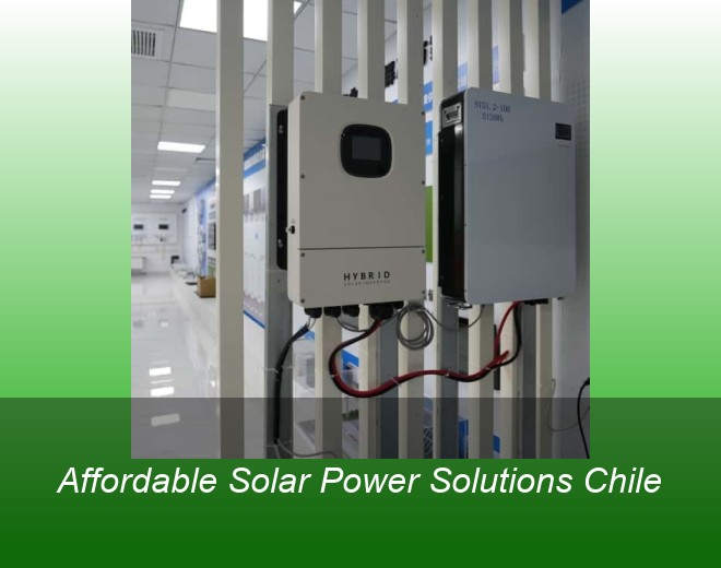 Affordable Solar Power Solutions Chile