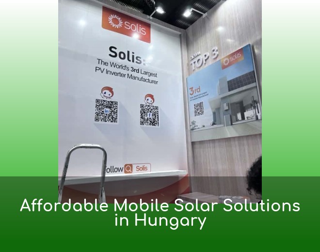 Affordable Mobile Solar Solutions in Hungary
