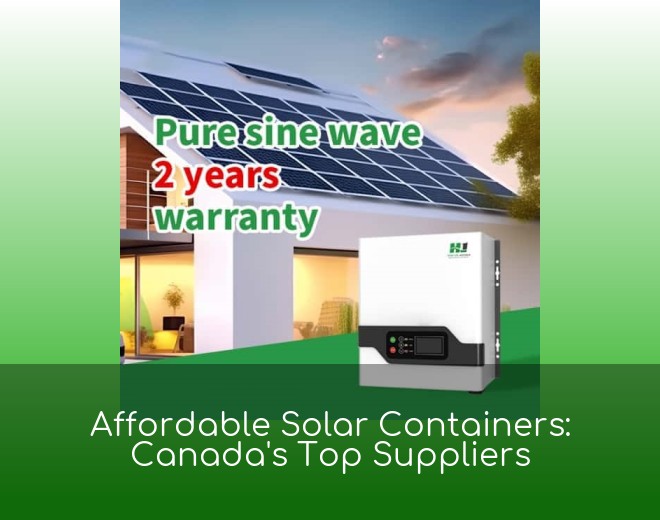 Affordable Solar Containers: Canada's Top Suppliers