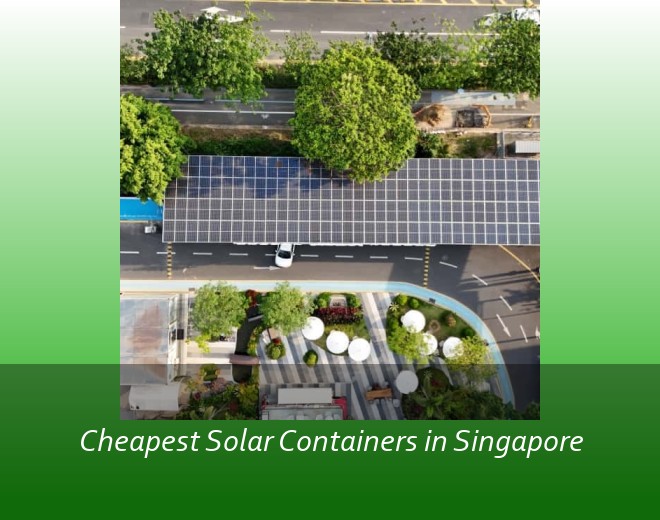 Cheapest Solar Containers in Singapore