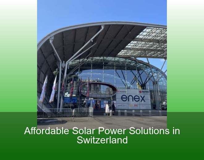 Affordable Solar Power Solutions in Switzerland