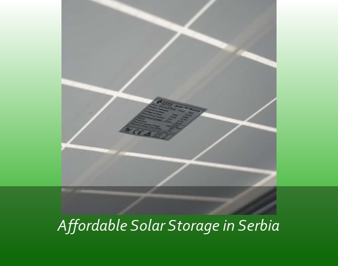 Affordable Solar Storage in Serbia