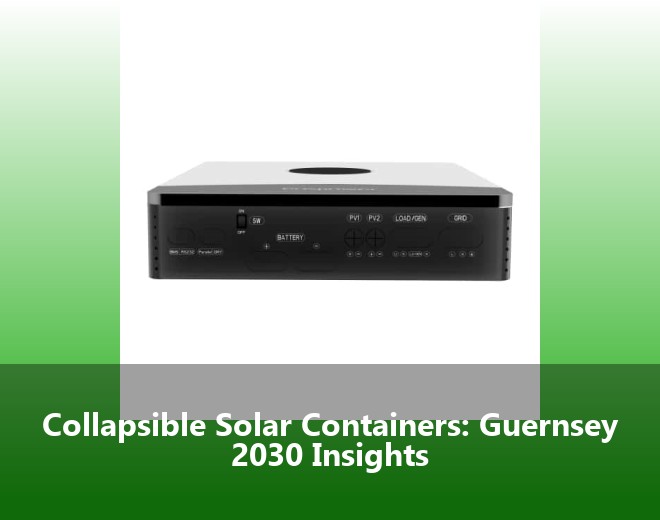 Collapsible Solar Containers: Guernsey 2030 Insights