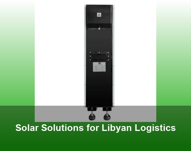 Solar Solutions for Libyan Logistics