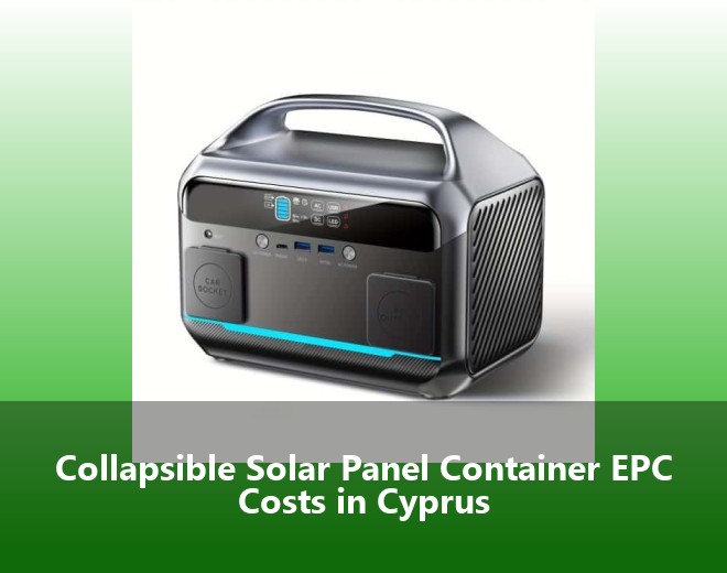 Collapsible Solar Panel Container EPC Costs in Cyprus