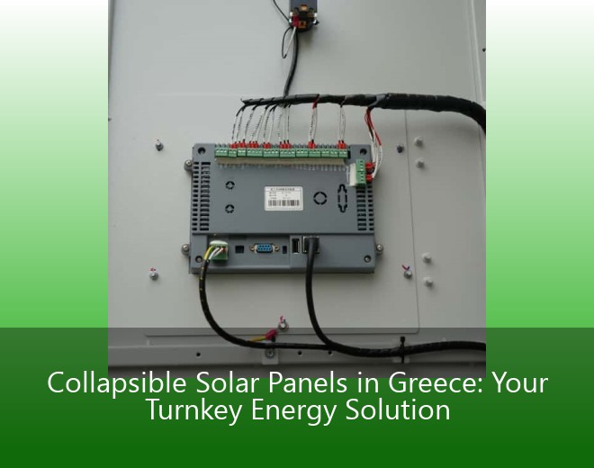 Collapsible Solar Panels in Greece: Your Turnkey Energy Solution