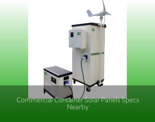 Commercial Container Solar Panels Specs Nearby