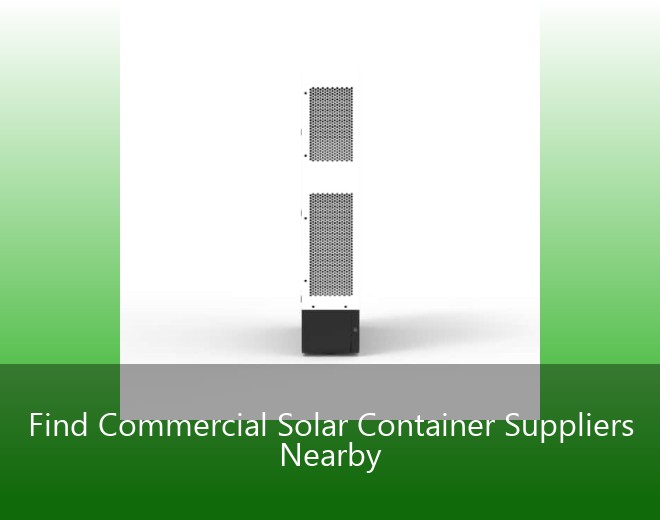 Find Commercial Solar Container Suppliers Nearby