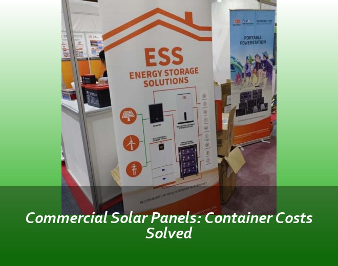 Commercial Solar Panels: Container Costs Solved