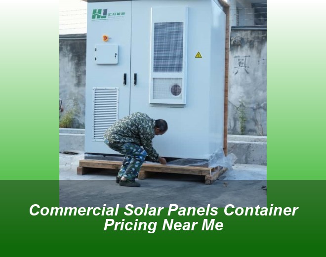 Commercial Solar Panels Container Pricing Near Me
