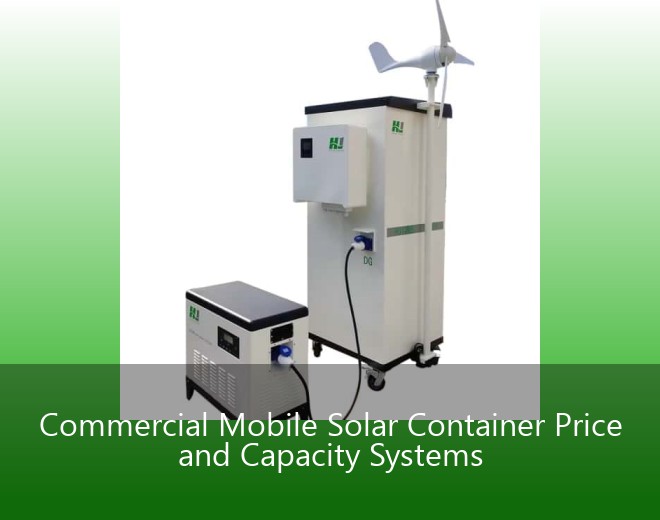 Commercial Mobile Solar Container Price and Capacity Systems