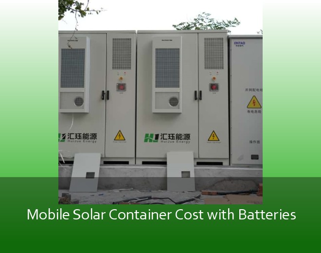 Mobile Solar Container Cost with Batteries
