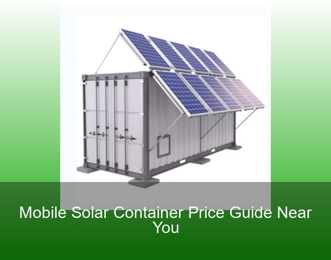 Mobile Solar Container Price Guide Near You