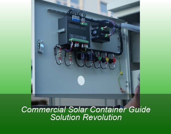 Commercial Solar Container Guide Solution Revolution