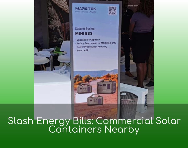 Slash Energy Bills: Commercial Solar Containers Nearby