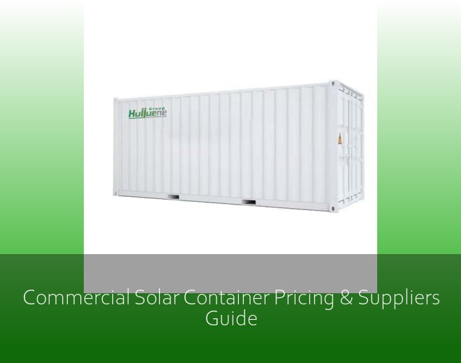 Commercial Solar Container Pricing & Suppliers Guide