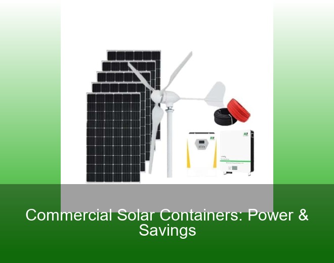 Commercial Solar Containers: Power & Savings