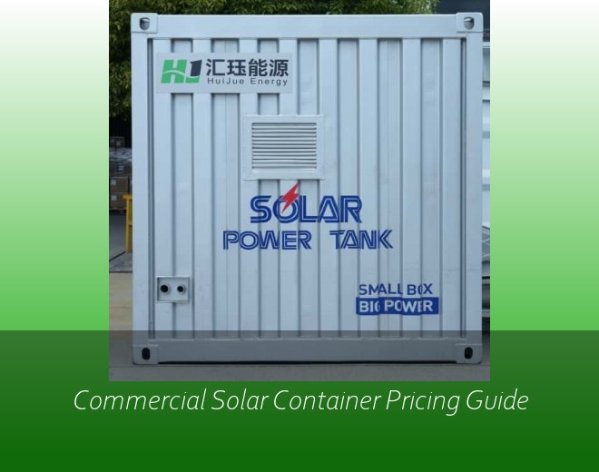 Commercial Solar Container Pricing Guide