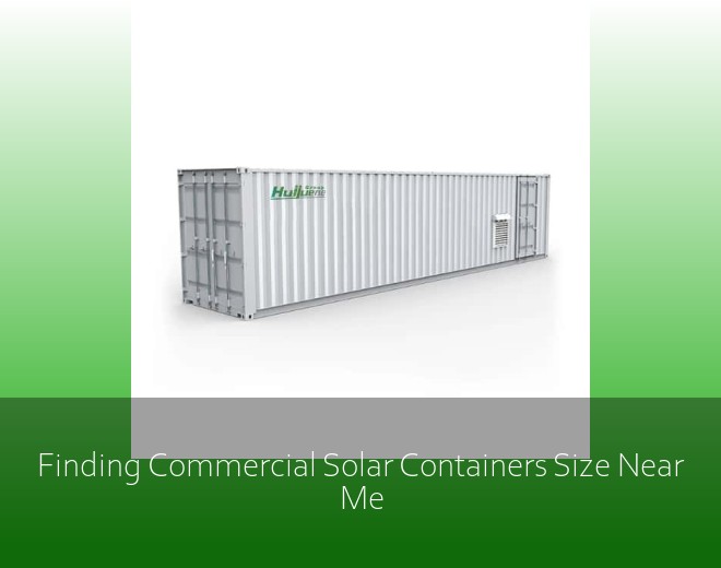 Finding Commercial Solar Containers Size Near Me