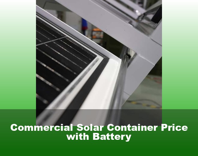 Commercial Solar Container Price with Battery