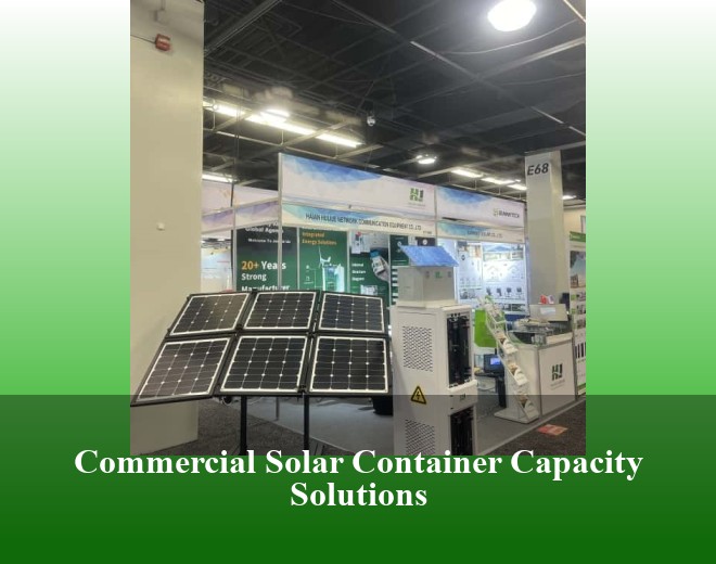 Commercial Solar Container Capacity Solutions