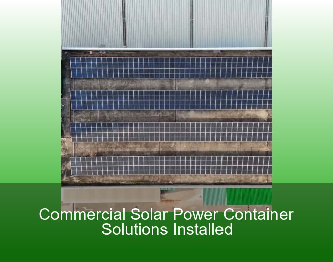 Commercial Solar Power Container Solutions Installed