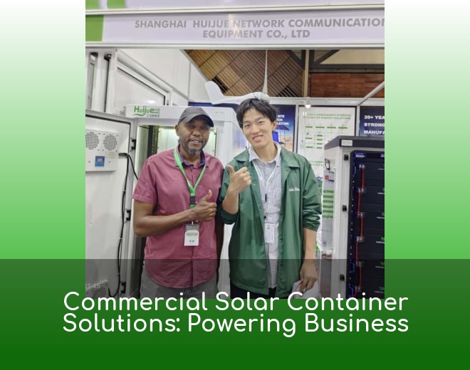 Commercial Solar Container Solutions: Powering Business